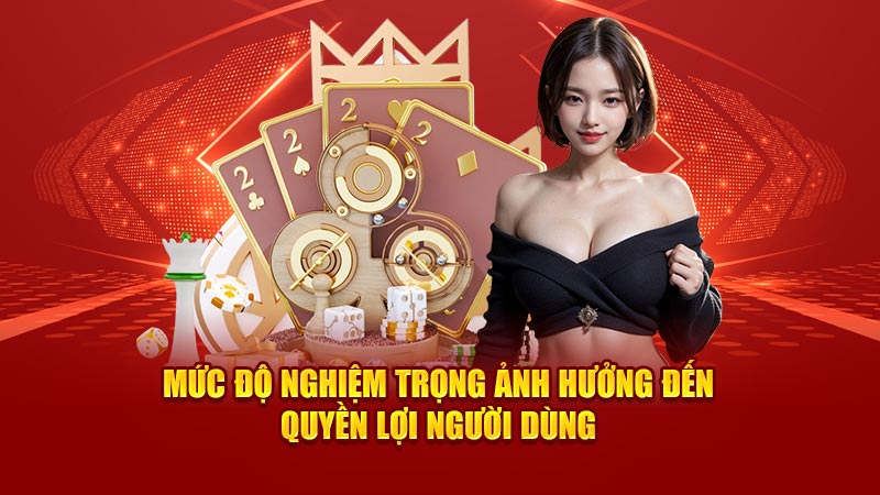 muc do nghiem trong anh huong den quyen loi nguoi dung